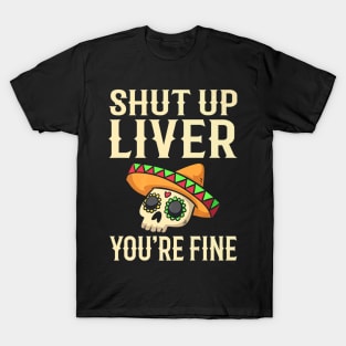 Shut Up Liver Skull Design T-Shirt